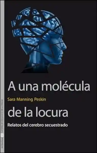 A Una Molécula de la Locura - Manning Peskin Sara