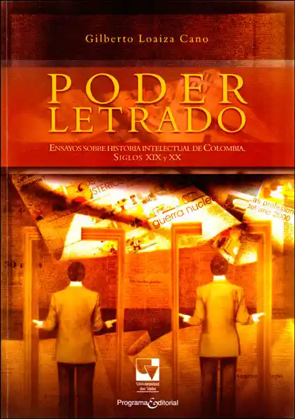 Poder letrado. Ensayos sobre historia intelectual de Colombia, Siglos XIX y XX