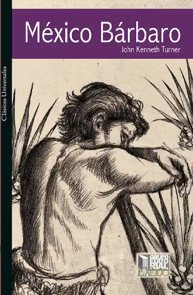 México Bárbaro - John Kenneth Turner