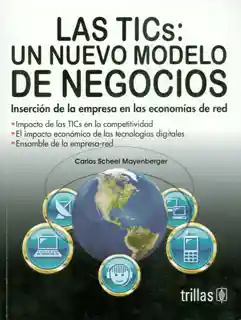 Las Tics: un Nuevo Modelo de Negocios