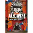 Akelarre. Mario Mendoza