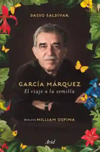 García Márquez el Viaje a la Semilla - Saldívar Dasso