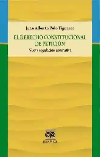 El Derecho Constitucional de Petición - Juan Alberto