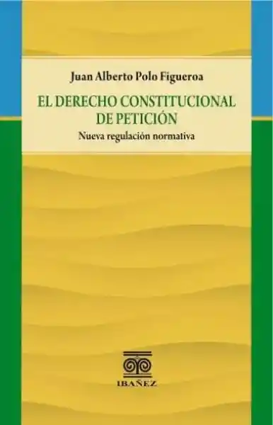 El Derecho Constitucional de Petición - Juan Alberto