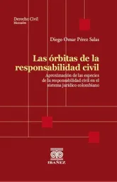 Las Órbitas de La Responsabilidad Civil