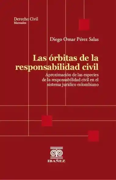 Las Órbitas de La Responsabilidad Civil