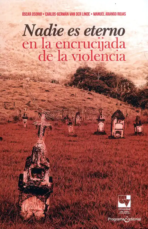 Nadie Es Eterno en La Encrucijada de La Violencia