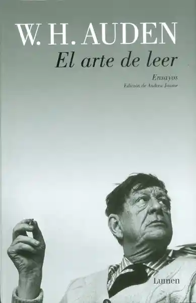 El Arte de Leer. Ensayos - W. H. Auden