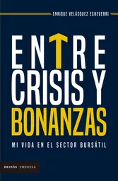 Entre Crisis y Bonanzas - Paidós Empresa
