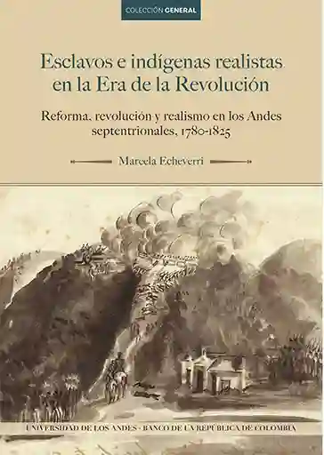 Esclavos e Indígenas Realistas - Marcela Echeverri