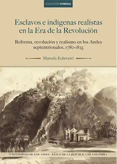 Esclavos e Indígenas Realistas - Marcela Echeverri