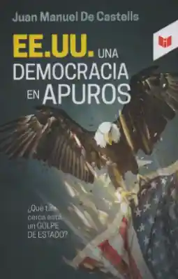 EE.UU. Una democracia en apuros