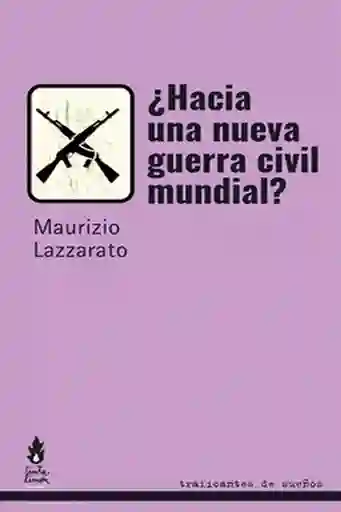 Hacia Una Nueva Guerra Civil Mundial