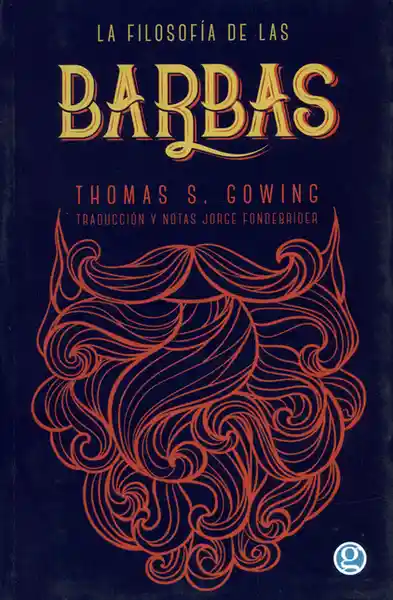 La Filosofía de Las Barbas - Thomas S Gowing