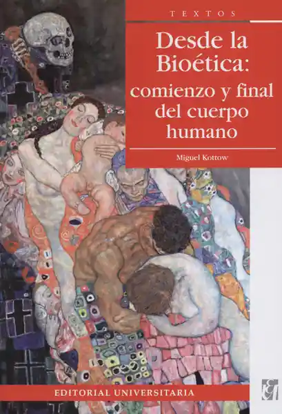 Desde la Bioética: Comienzo y Final Del Cuerpo Humano