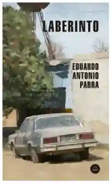 Laberinto - Eduardo Antonio Parra