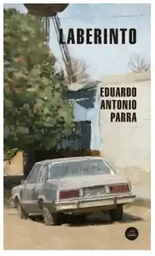 Laberinto - Eduardo Antonio Parra