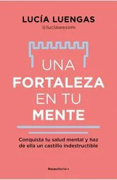 Una Fortaleza en Tu Mente Lucía Luengas