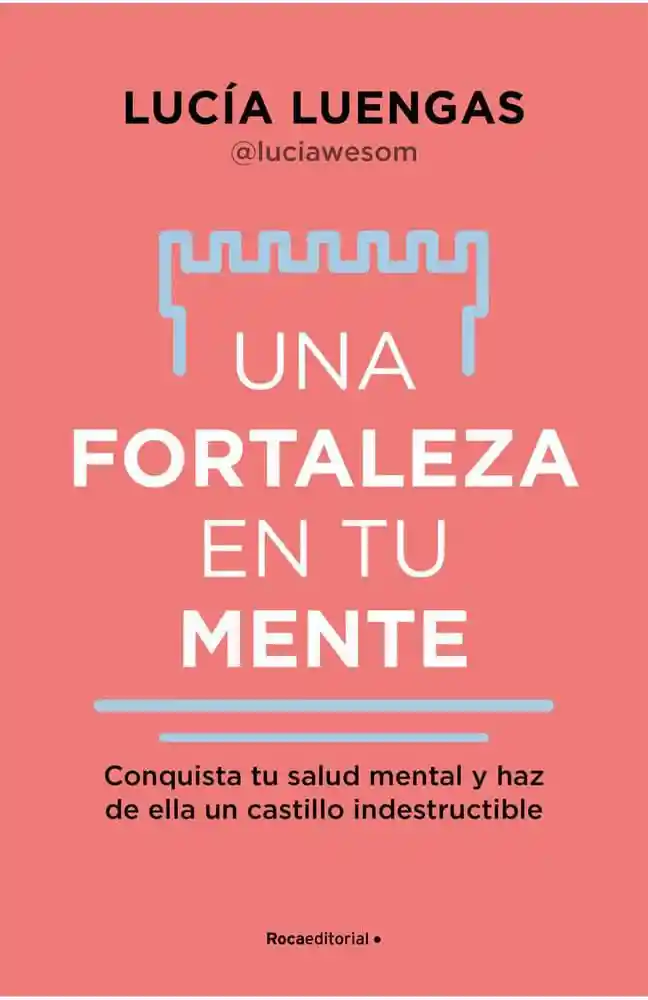 Una Fortaleza en Tu Mente Lucía Luengas