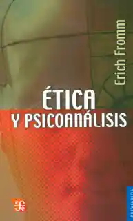 Ética y Psicoanálisis - Erich Fromm