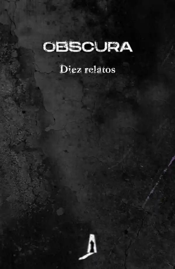 Obscura. Diez Relatos