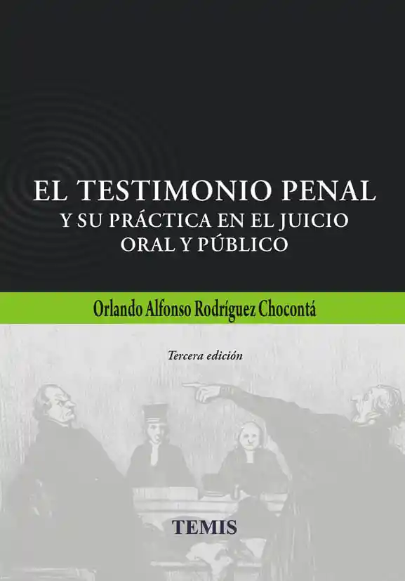 El Testimonio Penal y Su Práctica en El Juicio Oral y Público