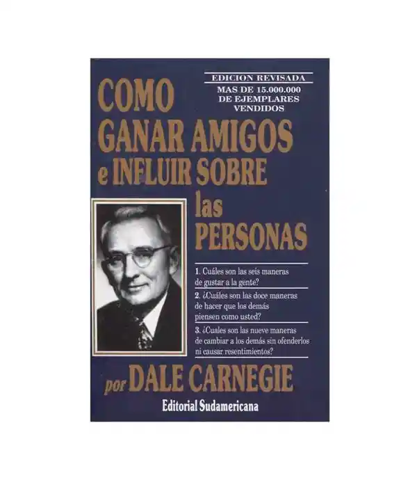 Dale Carnegie - Cómo Ganar Amigos e Influir sobre las Personas