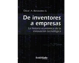De Inventores a Empresas - Óscar A. Benavides G.