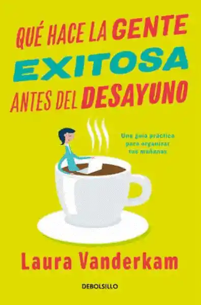 Qué Hace la Gente Exitosa Antes Del Desayuno - Debolsillo