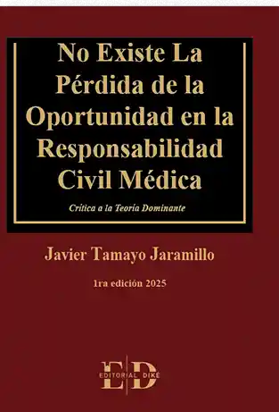 No Existe La Pérdida de La Oportunidad en La Responsabilidad Civil Médica