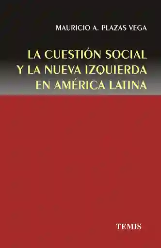 La Cuestión Social y La Nueva Izquierda en América Latina