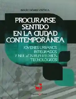 Procurarse Sentido en la Ciudad Contemporánea