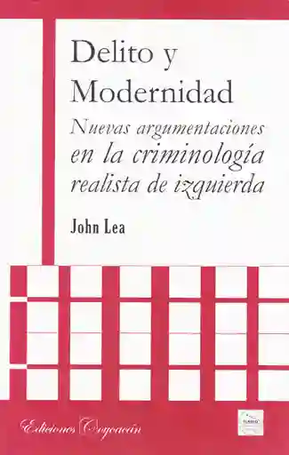 Delito y Modernidad. Argumentaciones en la Criminología