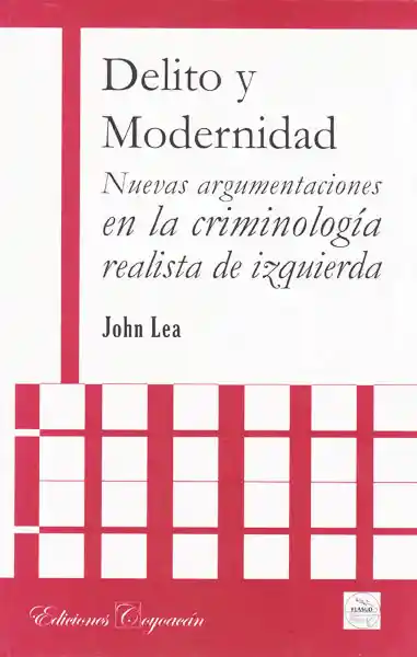 Delito y Modernidad. Argumentaciones en la Criminología