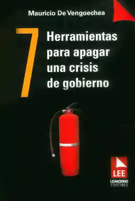 7 Herramientas Para Apagar Una Crisis de Gobierno