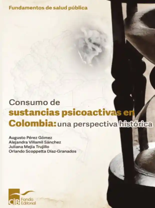 Consumo de Sustancias Psicoactivas en Colombia Una Perspectiva Histórica