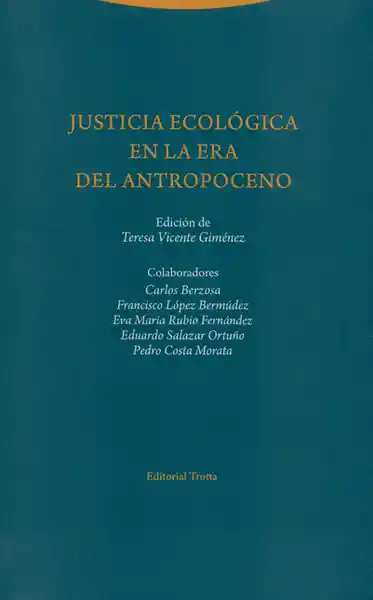 Justicia Ecológica en la Era Del Antropoceno - Carlos Berzosa