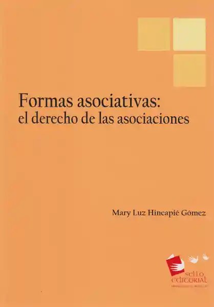 Formas Asociativas: el Derecho de Las Asociaciones