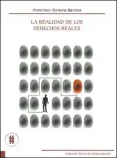 La Realidad de Los Derechos Reales - Francisco Ternera Barrios