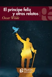 El Principe Feliz y Otros Relatos