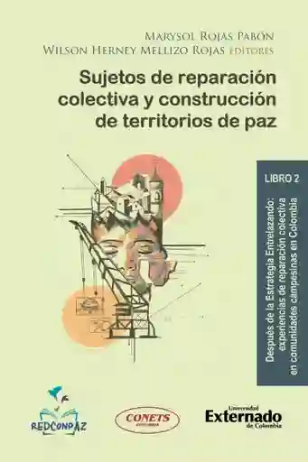 Sujetos de Reparación Colectiva y Construcción de Territorios de Paz