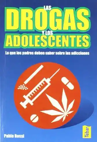 Las Drogas y Los Adolescentes