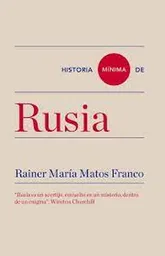 Historia Mínima de Rusia - Rainer María Matos Franco