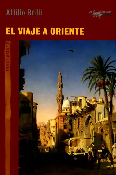 El Tiempo Viaje A Oriente - Attilio Brilli