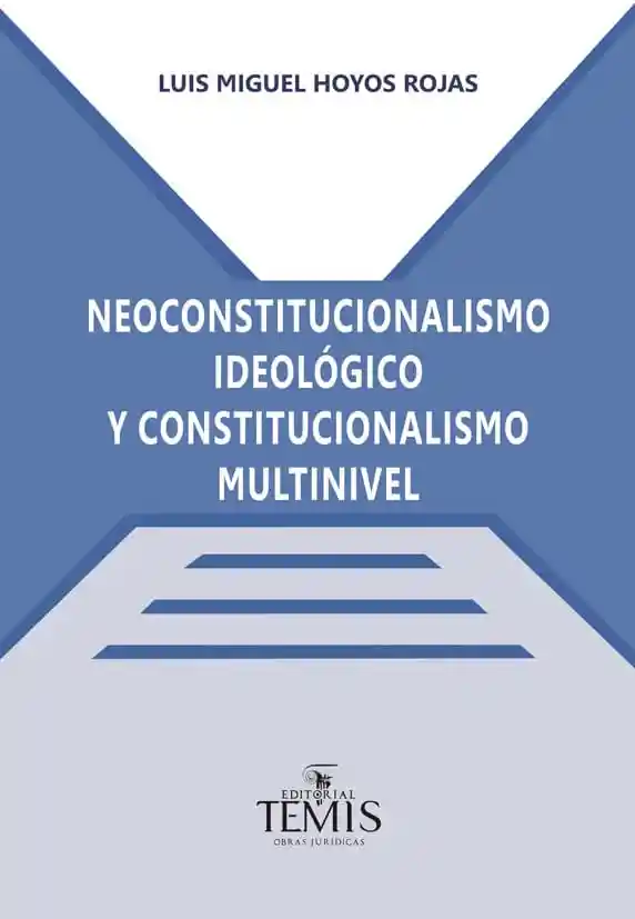 Neoconstitucionalismo Ideológico y Constitucionalismo Multinivel