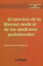 El Ejercicio de La Libertad Sindical de Los Sindicatos Profesionales