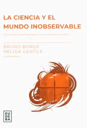 La Ciencia y El Mundo Inobservable