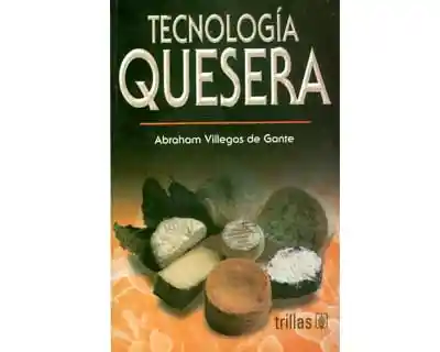 Tecnología Quesera - Abraham Villegas de Gante