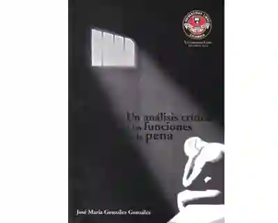 Un Análisis Crítico a Las Funciones de la Pena
