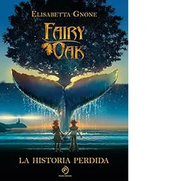 Fairy Oak La Historia Perdida